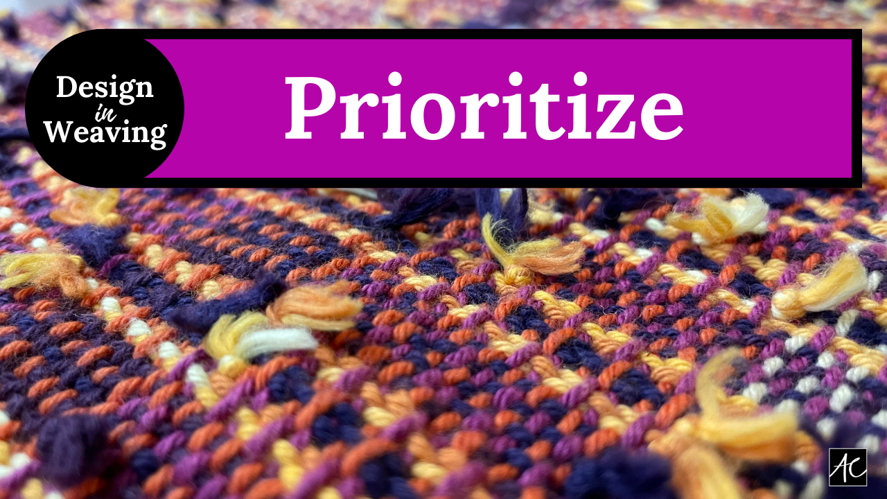 Design in Weaving: Prioritize