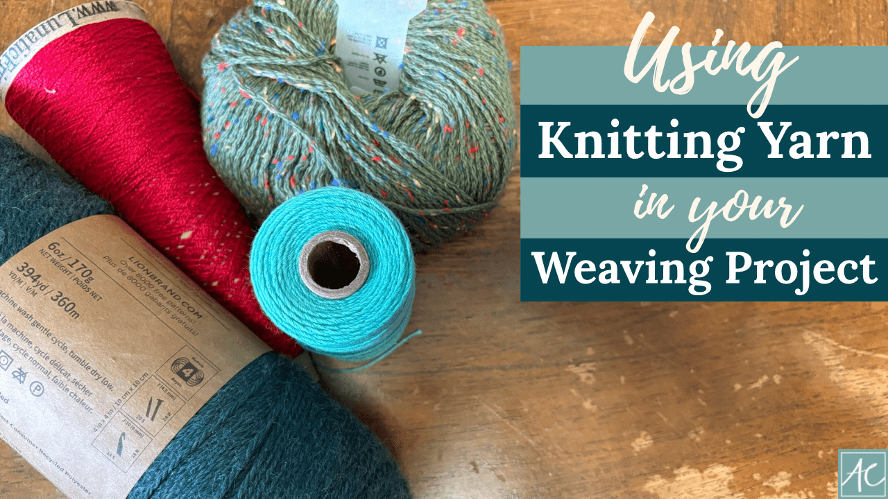 Using knitting yarn for a weaving project